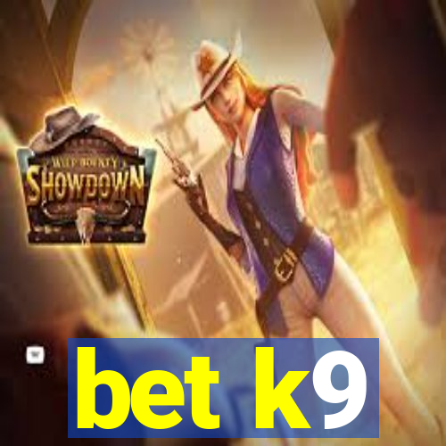 bet k9